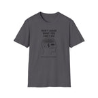 Don't Judge What You Can't See T-Shirt