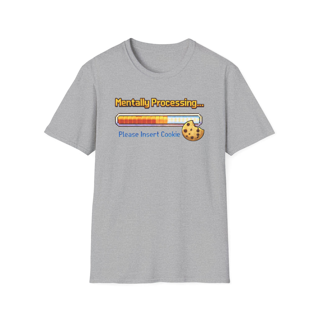 Mentally Processing Insert Cookie T-Shirt