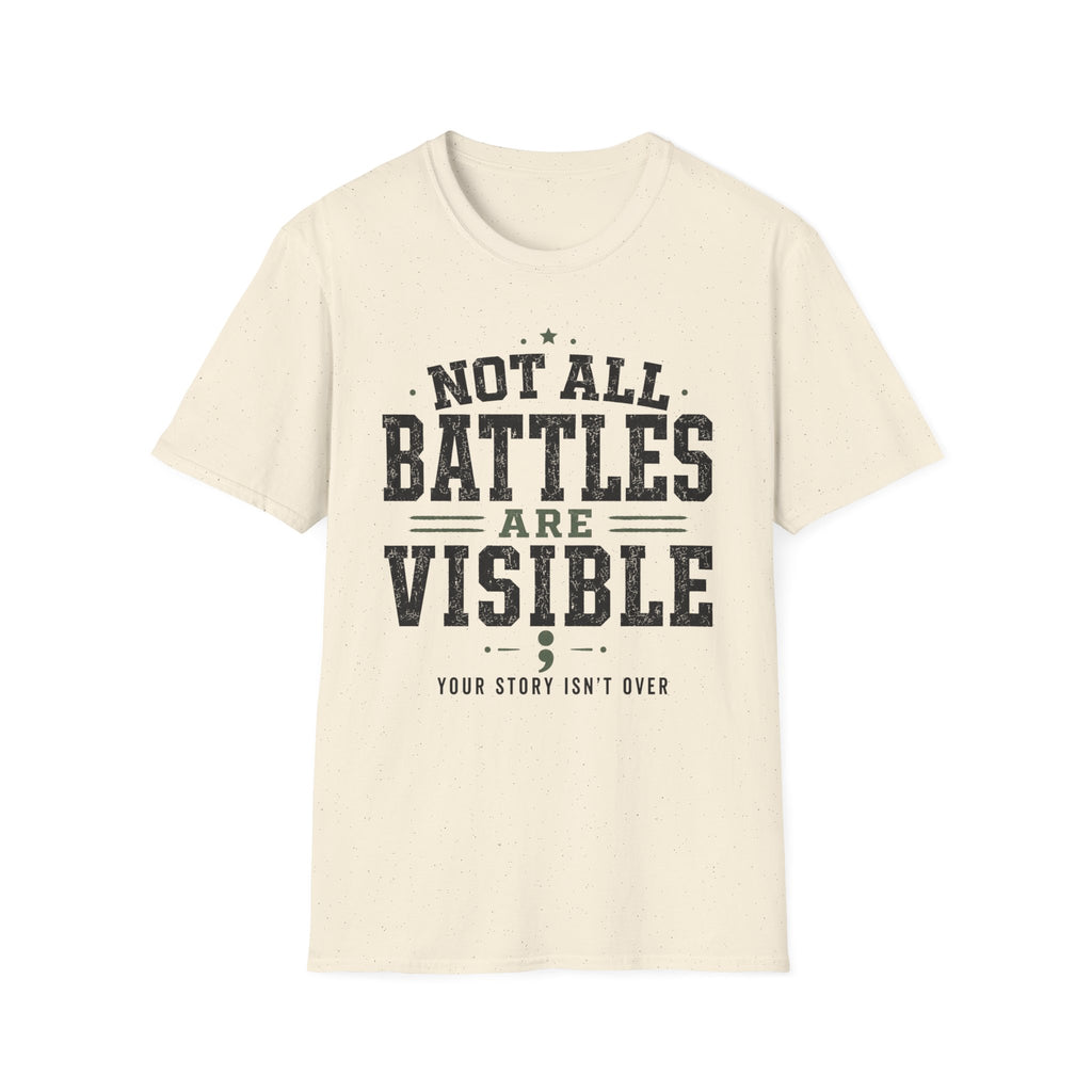 Not All Battles Are Visible T-Shirt