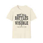 Not All Battles Are Visible T-Shirt