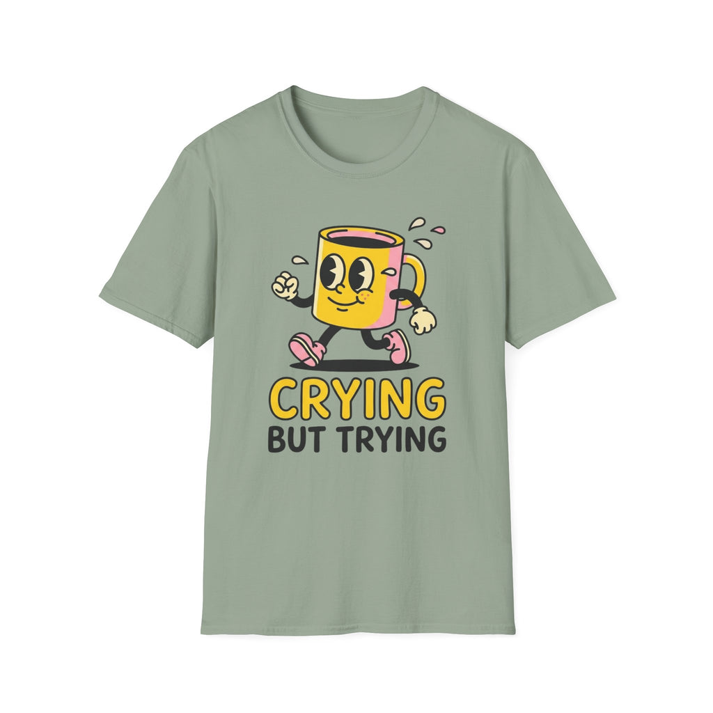 Crying But Trying T-Shirt