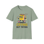 Crying But Trying T-Shirt