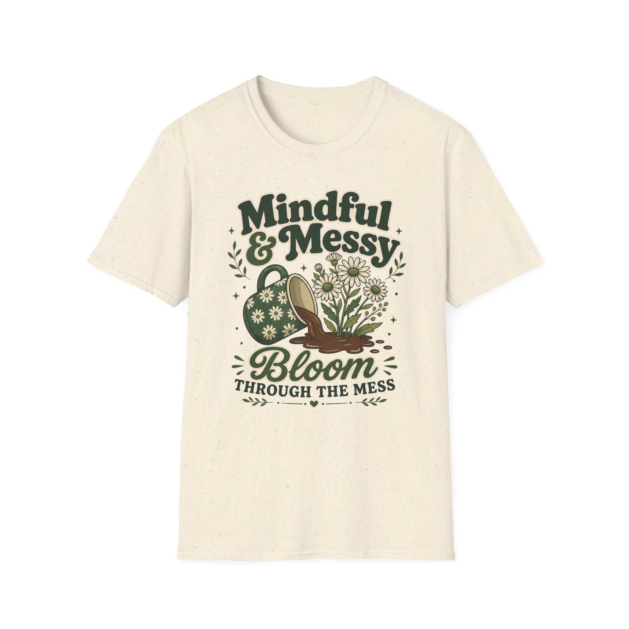 Bloom Through The Mess T-Shirt