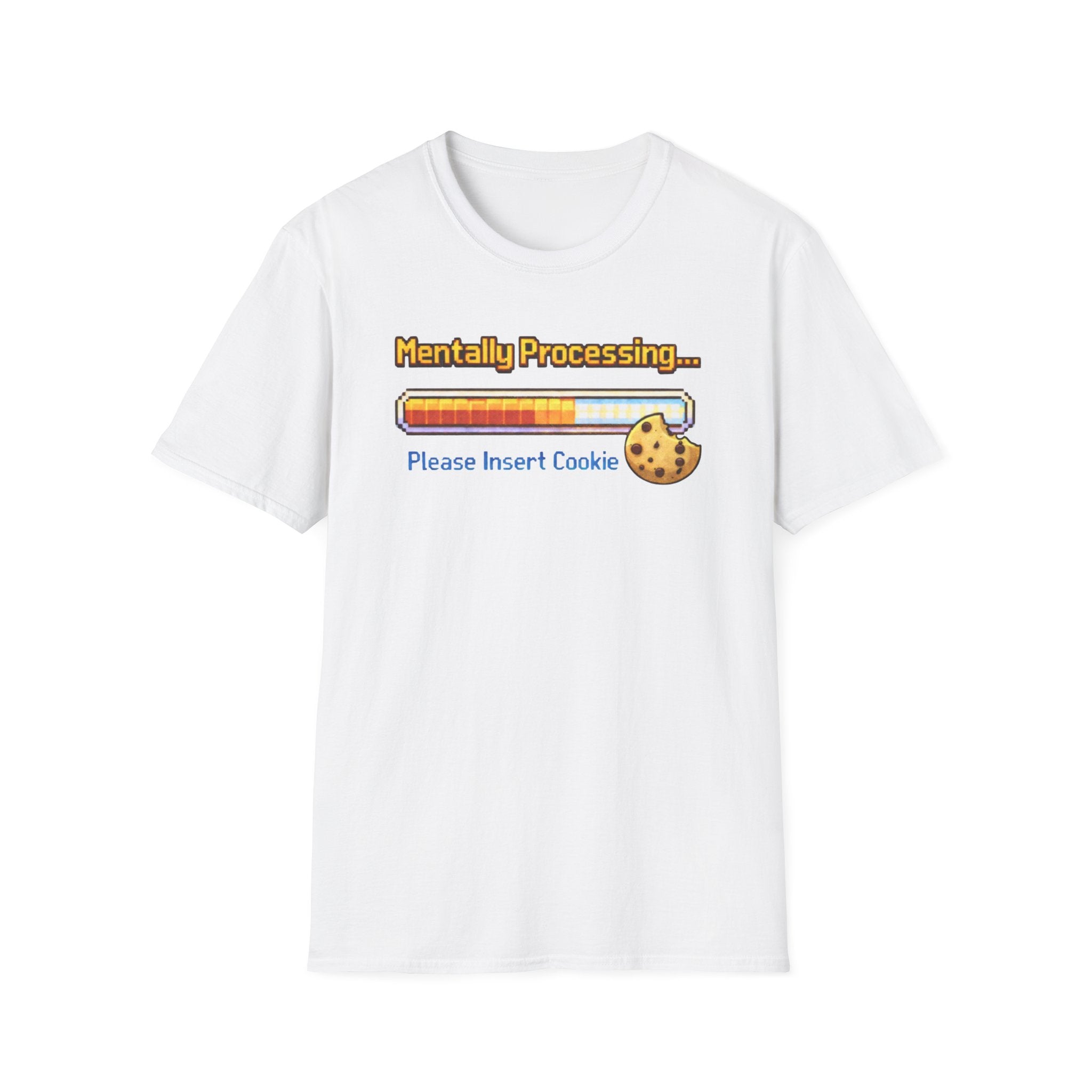 Mentally Processing Insert Cookie T-Shirt