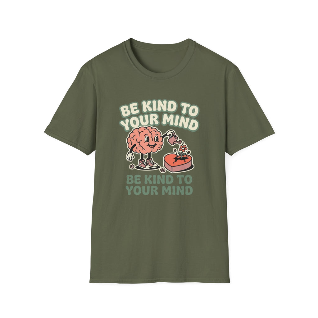 Be Kind to Your Mind Heart T-Shirt