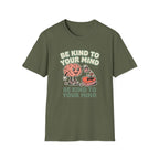 Be Kind to Your Mind Heart T-Shirt