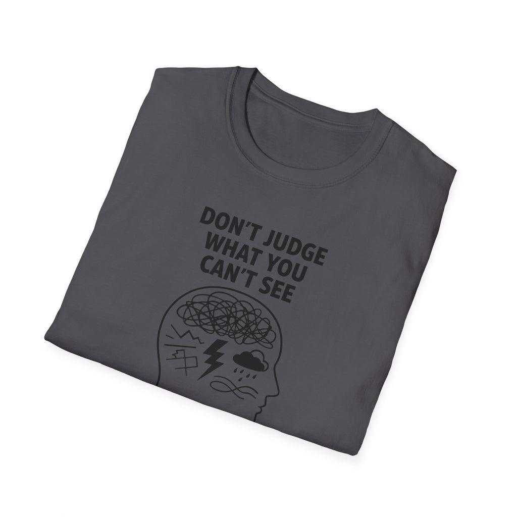Don't Judge What You Can't See T-Shirt