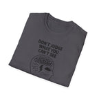 Don't Judge What You Can't See T-Shirt