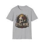 Still Here Dark T-Shirt