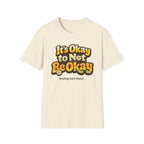 It's Okay Not To Be OK T-Shirt