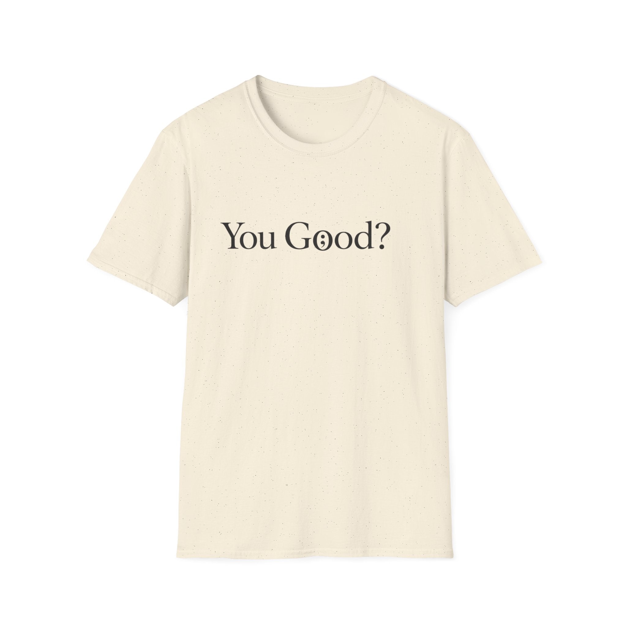 You Good? T-Shirt