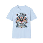 Feeling Everything T-Shirt