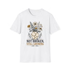Not Broken Still Growing T-Shirt