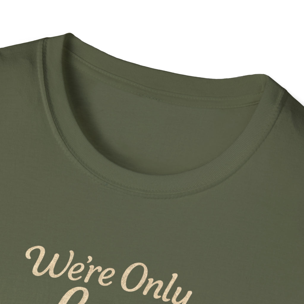 We're Only Lost Until We're Not T-Shirt