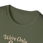 We're Only Lost Until We're Not T-Shirt