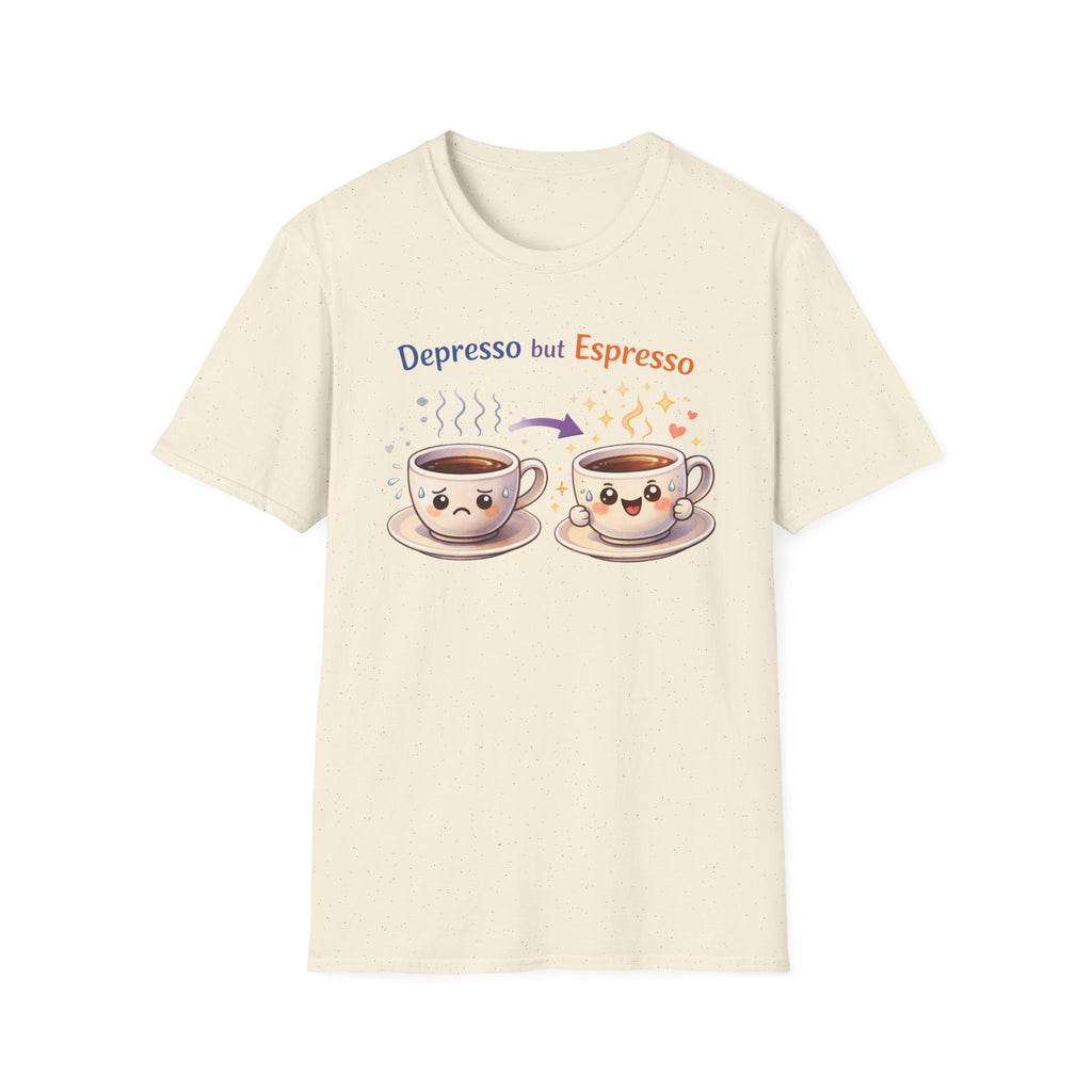 Depresso But Espresso T-Shirt