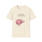 Your Brain Is Lying To You T-Shirt