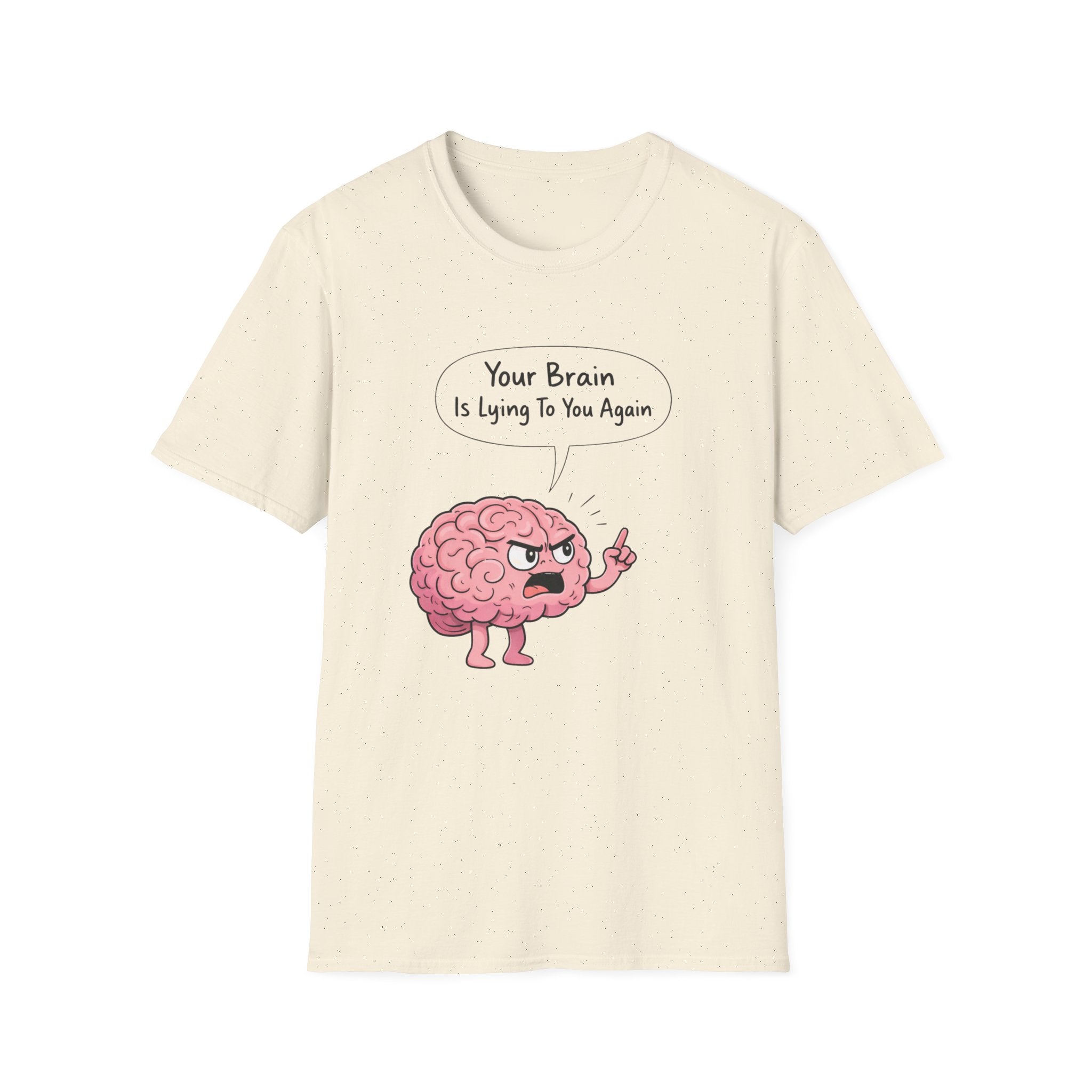 Your Brain Is Lying To You T-Shirt