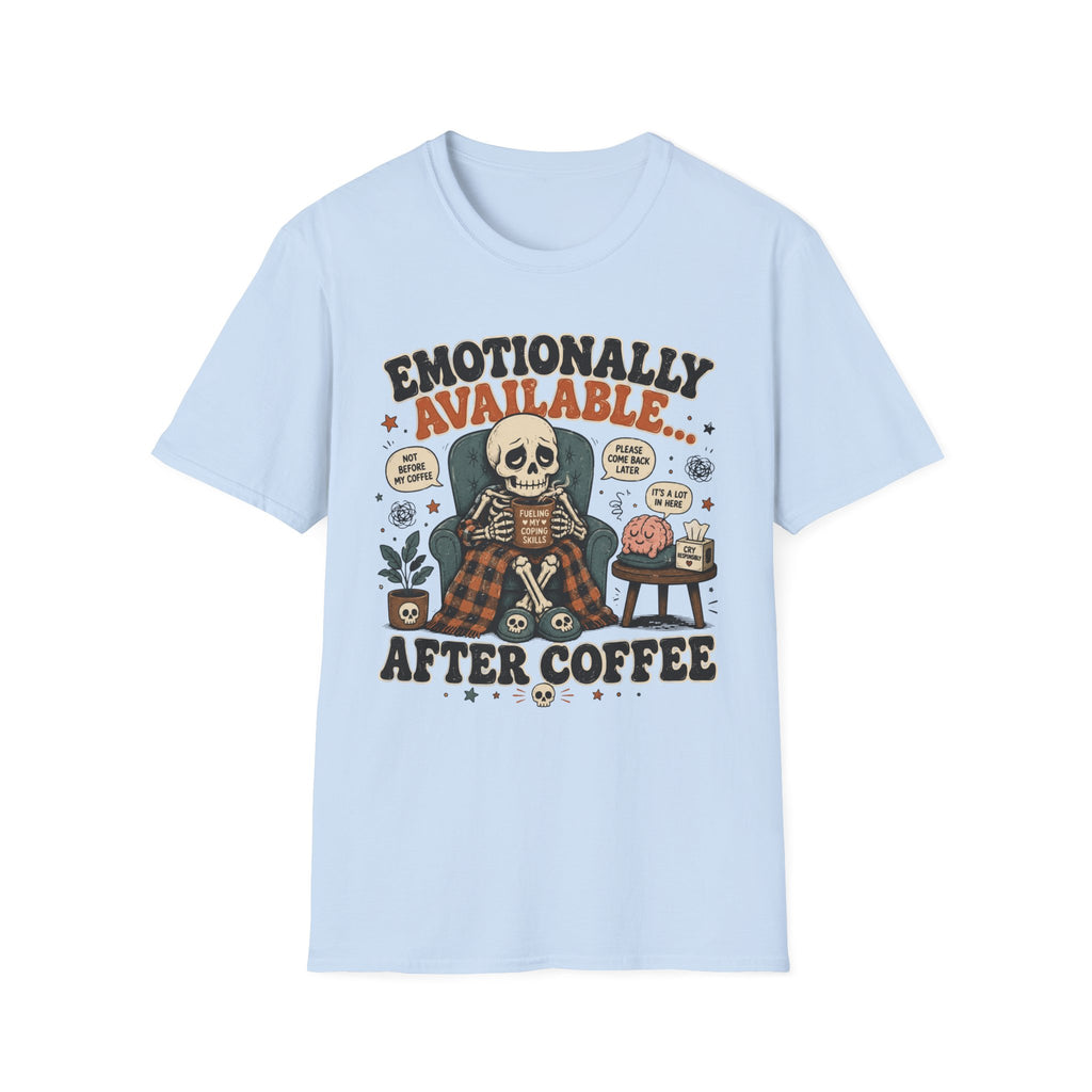 Emotionally Available After Coffee V3 T-Shirt