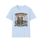 Emotionally Available After Coffee V3 T-Shirt