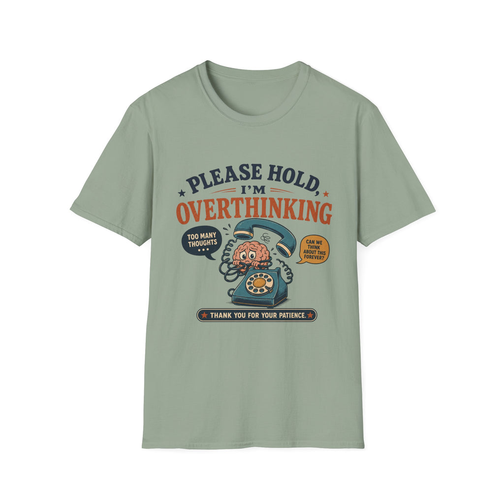 Please Hold Overthinking T-Shirt