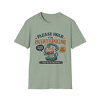 Please Hold Overthinking T-Shirt