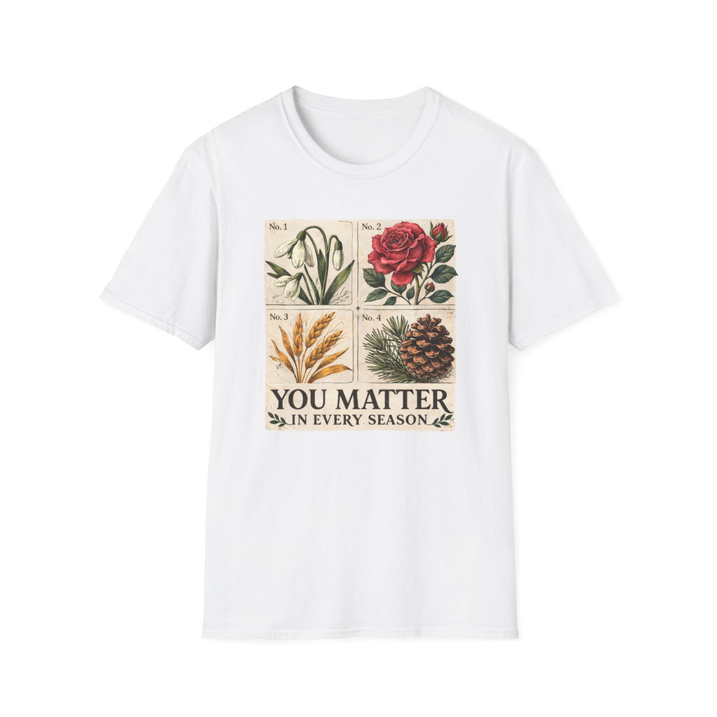 You Matter In Every Season T-Shirt