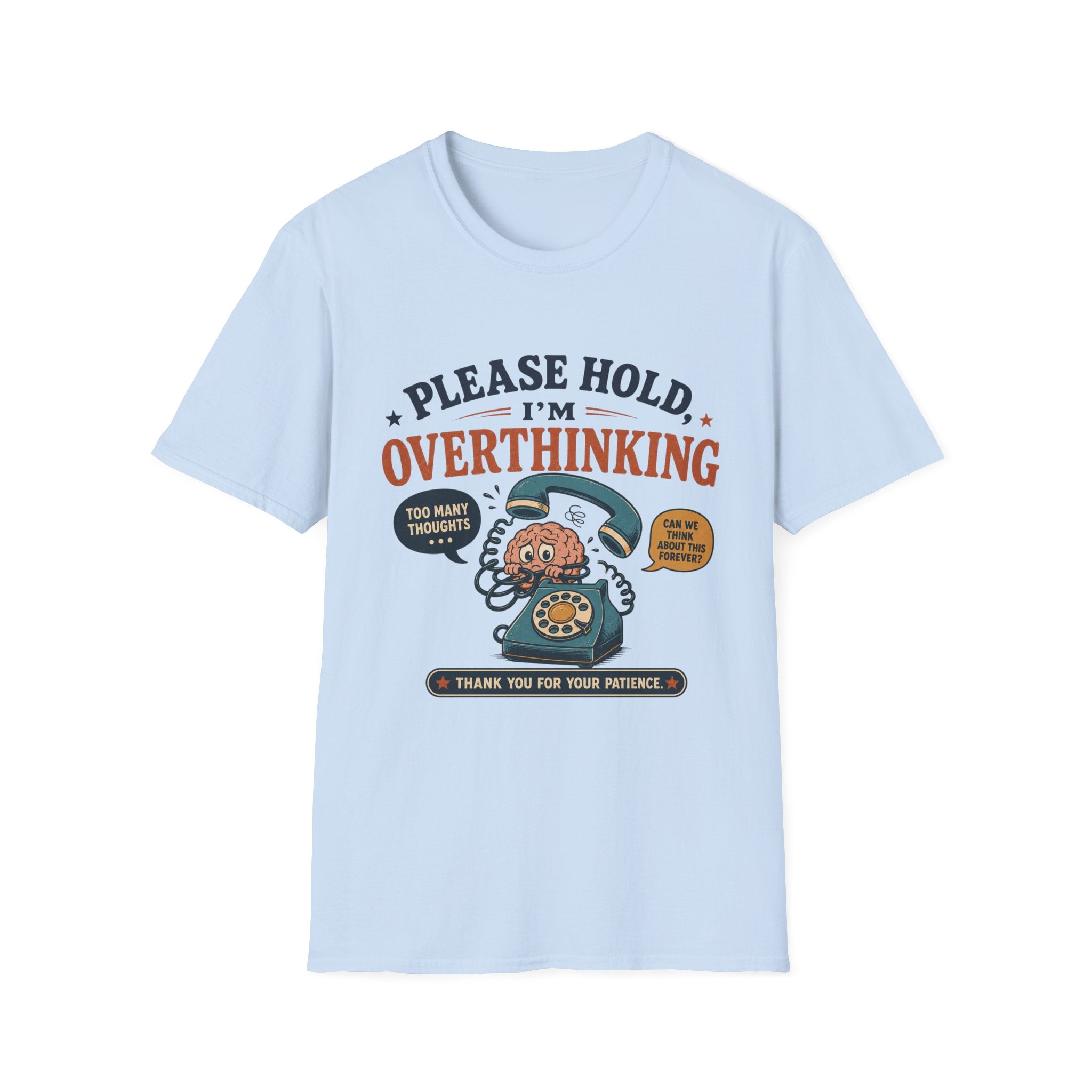 Please Hold Overthinking T-Shirt