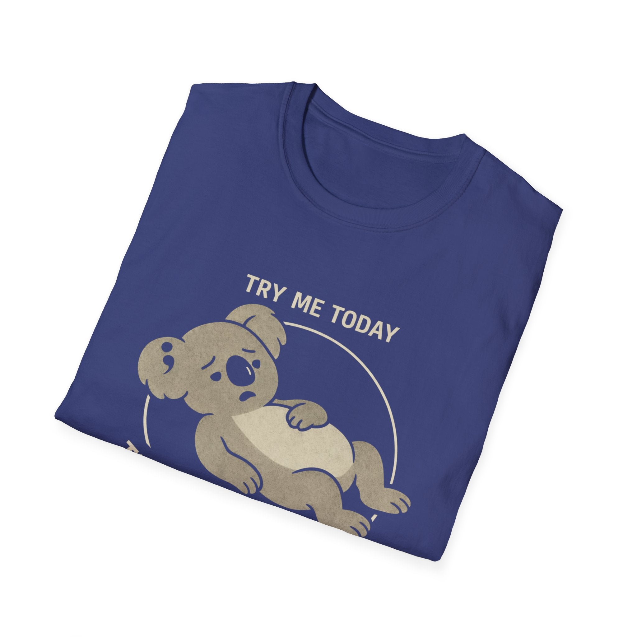 Try Me Tomorrow T-Shirt
