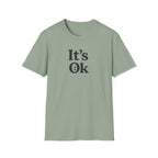 It's Ok T-Shirt