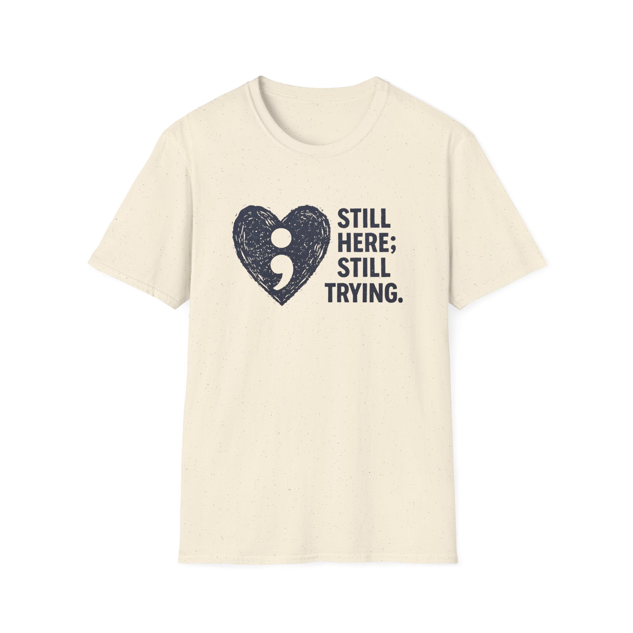 Still Here Still Trying T-Shirt