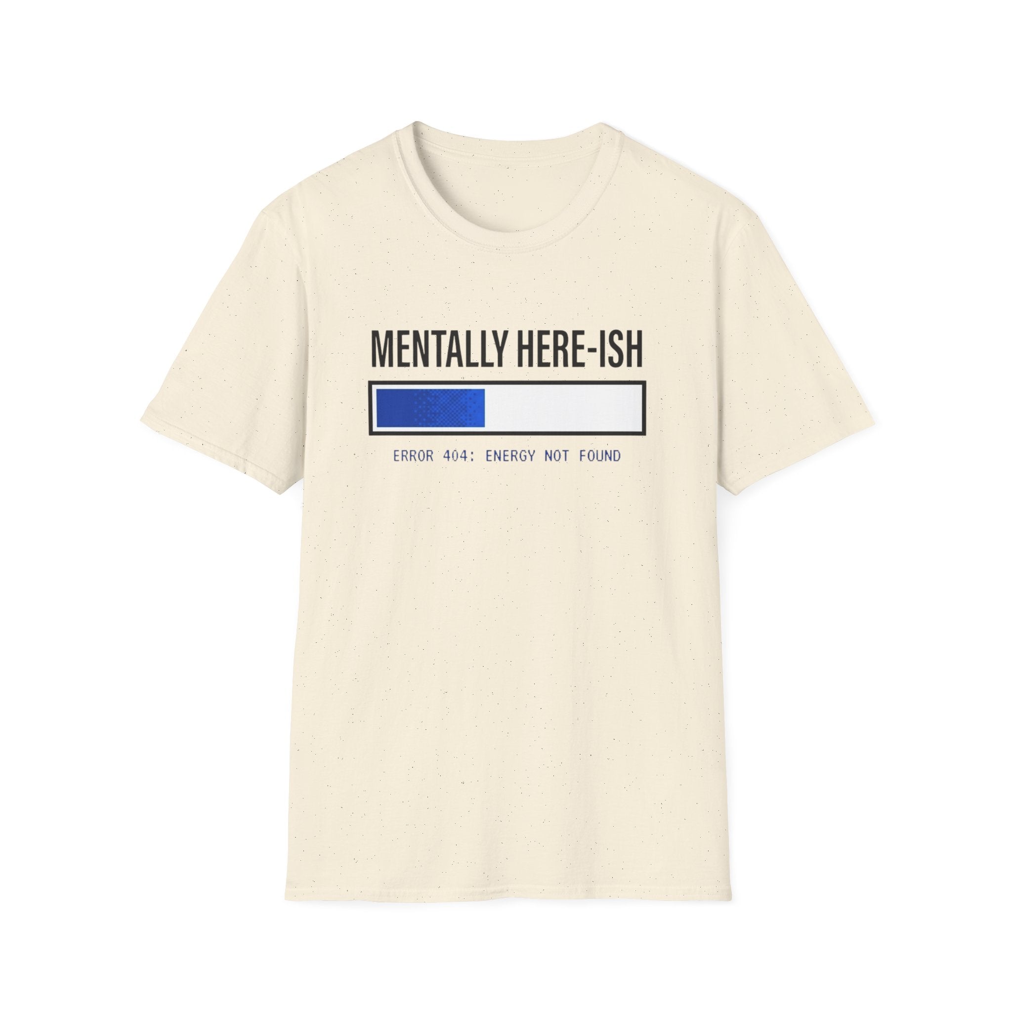 Mentally Here-ish Error T-Shirt
