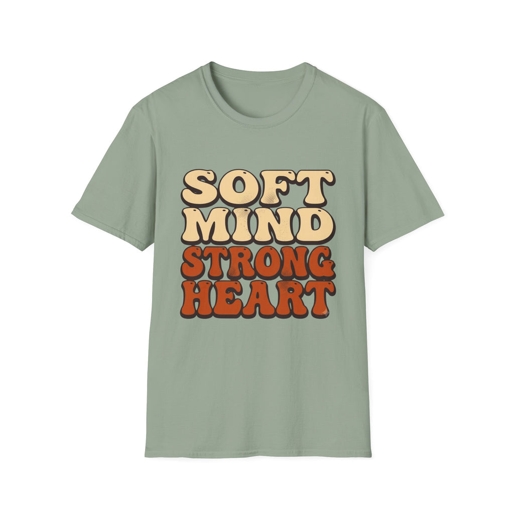 Soft Mind Strong Heart T-Shirt