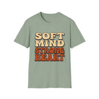 Soft Mind Strong Heart T-Shirt