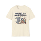 Healing But Messy V2 T-Shirt