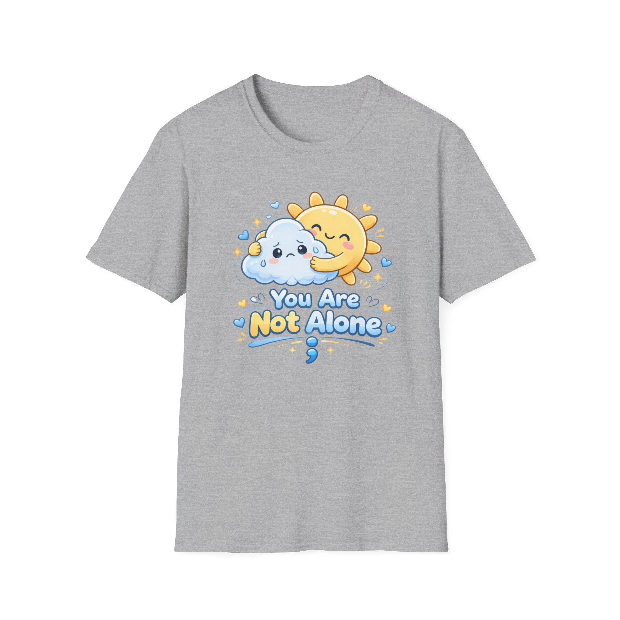 You Are Not Alone T-Shirt